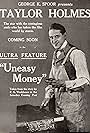 Taylor Holmes in Uneasy Money (1918)