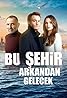 Bu Sehir Arkandan Gelecek (TV Series 2017) Poster