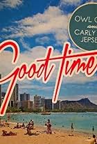 Owl City & Carly Rae Jepsen: Good Time (2012)