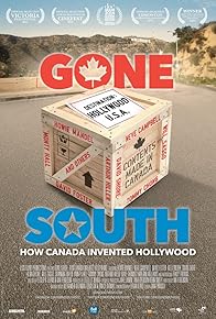 Primary photo for Gone South: How Canada Invented Hollywood