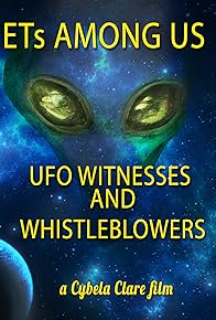 Primary photo for ETs Among Us: UFO Witnesses and Whistleblowers