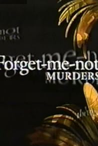 Primary photo for The Forget-Me-Not Murders