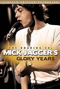 Primary photo for The Roaring 20s: Mick Jagger's Glory Years