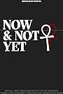 Now & Not Yet (2019)