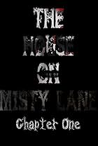 The House On Misty Lane: Chapter One (2020)