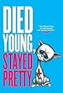 Died Young, Stayed Pretty (2008)