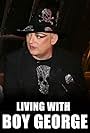 Living with... Boy George (2008)