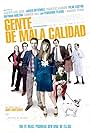 Gente de mala calidad (2008)