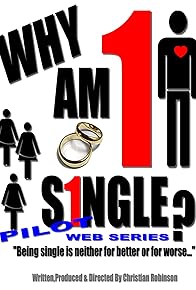 Primary photo for Why Am I Single? Pilot (Web Series)