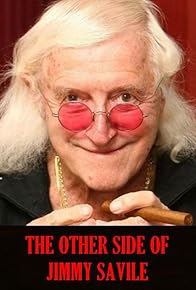 Primary photo for The Other Side of Jimmy Savile