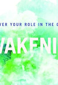 Primary photo for Awakening: Discover Your Role in the Gospel