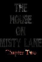 The House On Misty Lane: Chapter Two (2020)