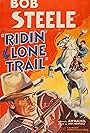 Bob Steele in Ridin' the Lone Trail (1937)