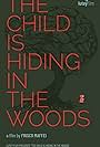 The child is hiding in the woods (2021)