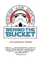 Behind the Bucket: A Garrison Story