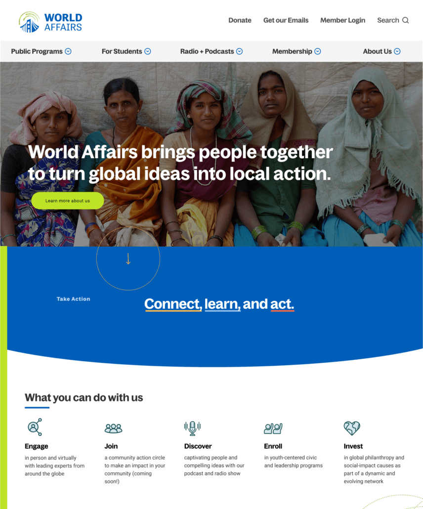 World Affairs screenshot of the homepage. There's a strong call to action, that encourages website visitors to join World Affairs as a member, and the take action layer.