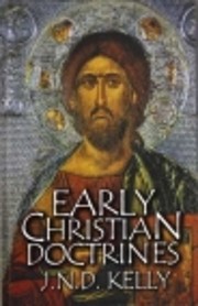 Early Christian doctrines by J. N. D Kelly