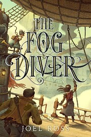 The Fog Diver (Fog Diver, 1) by Joel Ross