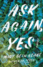 Ask again, yes by Mary Beth Keane