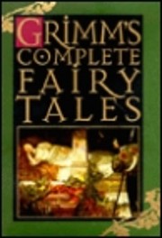 Grimms Complete Fairy Tales by Jacob Grimm