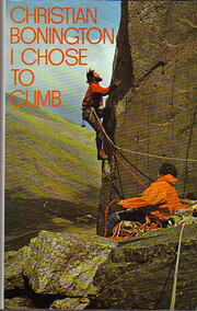 I Chose to Climb by Chris Bonington