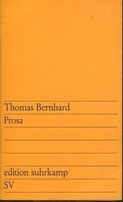 Prosa. by Thomas Bernhard