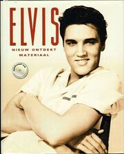 Elvis Presley; Unseen Archives by Marie…