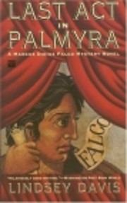 Last act in Palmyra by Lindsey Davis