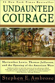 Undaunted Courage: Meriwether Lewis, Thomas…