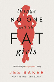 Things No One Will Tell Fat Girls: A…