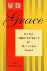 Radical Grace: Daily Meditations by Richard…