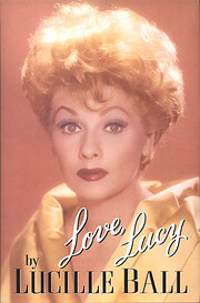 Love, Lucy by Lucille Ball