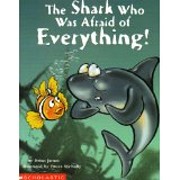 The Shark Who Was Afraid of Everything by…