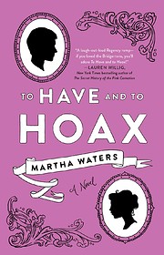 To Have and to Hoax: A Novel by Martha…