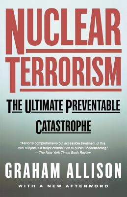 Bild des Verk�ufers f�r Nuclear Terrorism: The Ultimate Preventable Catastrophe (Paperback or Softback) zum Verkauf von BargainBookStores