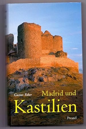 Bild des Verk�ufers f�r Madrid und Kastilien. Gustav Faber zum Verkauf von Die Wortfreunde - Antiquariat Wirthwein Matthias Wirthwein