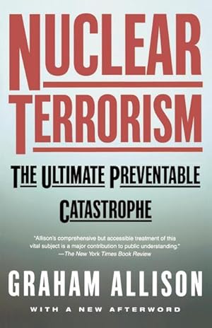 Bild des Verk�ufers f�r Nuclear Terrorism : The Ultimate Preventable Catastrophe zum Verkauf von AHA-BUCH GmbH