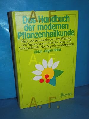 Bild des Verk�ufers f�r Das Handbuch der modernen Pflanzenheilkunde : Heil- u. Arzneipflanzen, ihre Wirkung u. Anwendung in Medizin, Natur- u. Volksheilkunde, Hom�opathie u. Spagyrik. zum Verkauf von Antiquarische Fundgrube e.U.