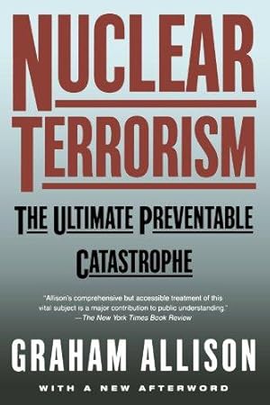 Bild des Verk�ufers f�r Nuclear Terrorism: The Ultimate Preventable Catastrophe zum Verkauf von WeBuyBooks