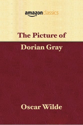 Beispielbild f�r The Picture of Dorian Gray (Amazon Classics Edition) zum Verkauf von medimops