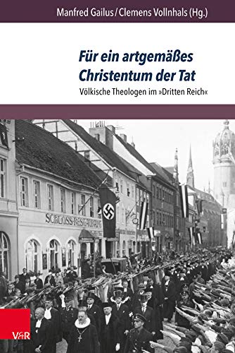 Beispielbild f�r Fur ein artgemasses Christentum der Tat: Volkische Theologen im Dritten Reich zum Verkauf von Kennys Bookshop and Art Galleries Ltd.