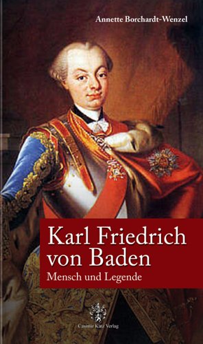 Beispielbild f�r Karl Friedrich von Baden. Mensch und Legende zum Verkauf von medimops