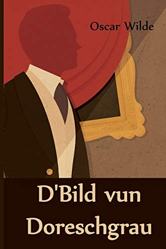 Beispielbild f�r D'Bild vun Doreschgrau: The Picture of Dorian Gray, Luxembourgish edition zum Verkauf von medimops