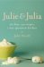 Julie and Julia 365 Days, 524 Recipes, 1 Tiny Apartment Kitchen by Julie Powell