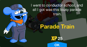 I went to conductor school, and all I got was this lousy parade train.