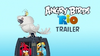 Angry Birds Rio Trailer