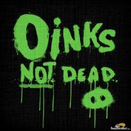 OINKSNOTDEAD