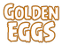 Golden Eggs