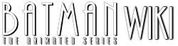 Batman:The Animated Series Wiki