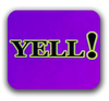 Yell!